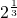 2^\frac{1}{3}